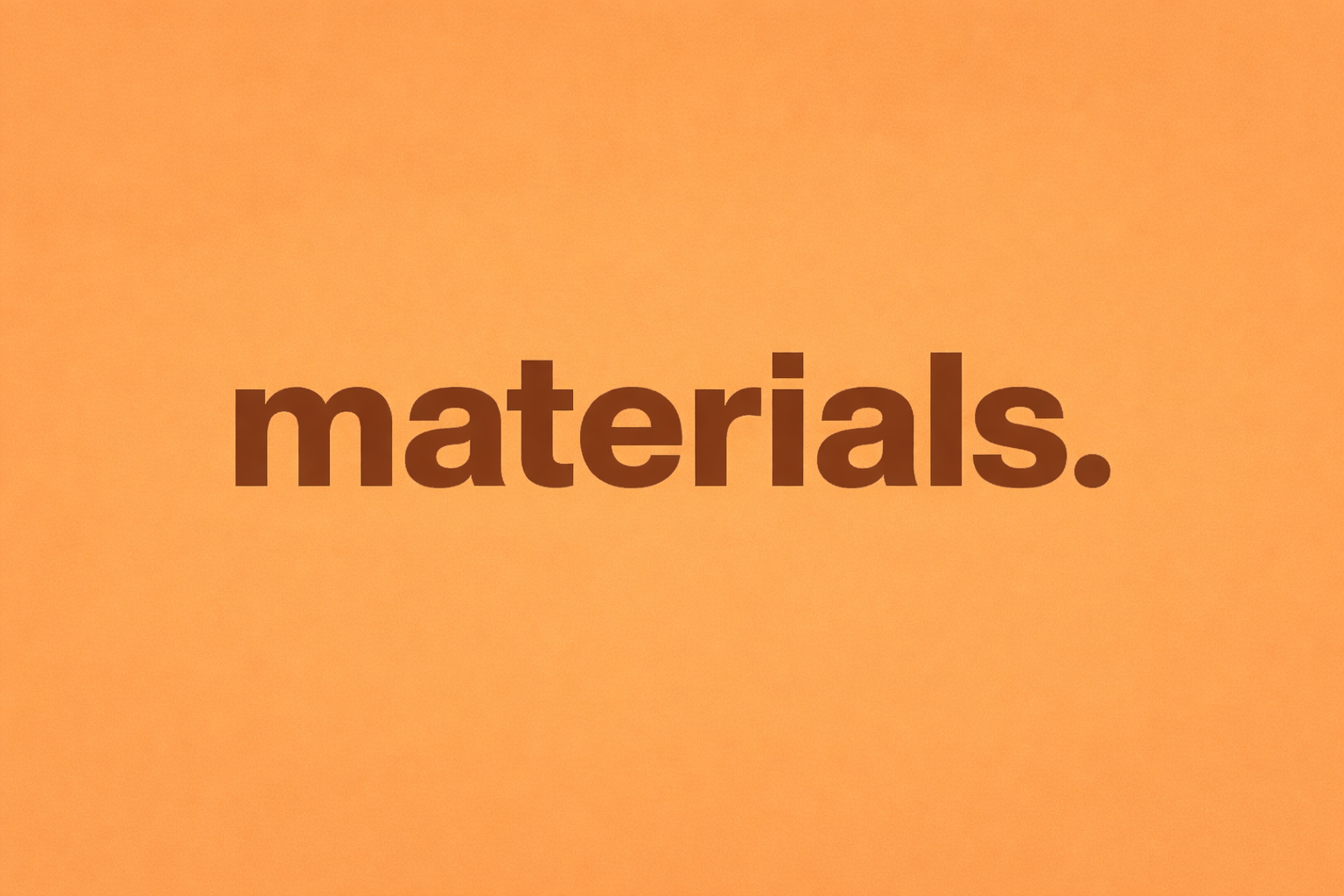 Materials.